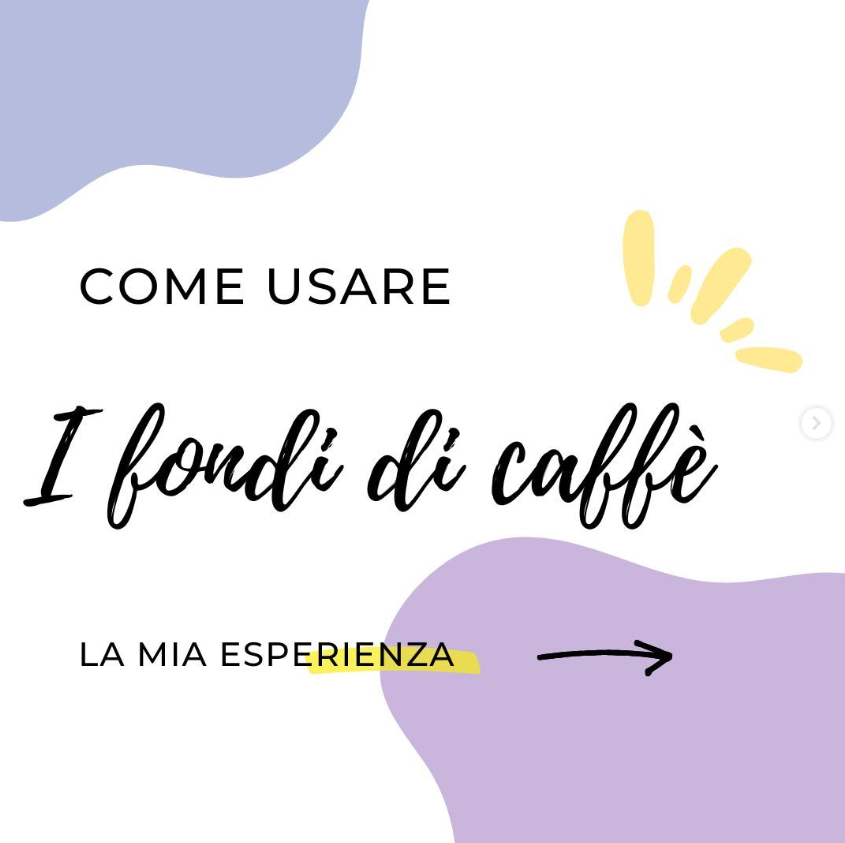 “Grafica con sfondi morbidi color lavanda e giallo. Il testo recita: ‘Come usare i fondi di caffè – La mia esperienza’, con una freccia nera che indica verso destra.”